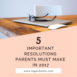 5 Important Resolutions Parents Must Make in 2017