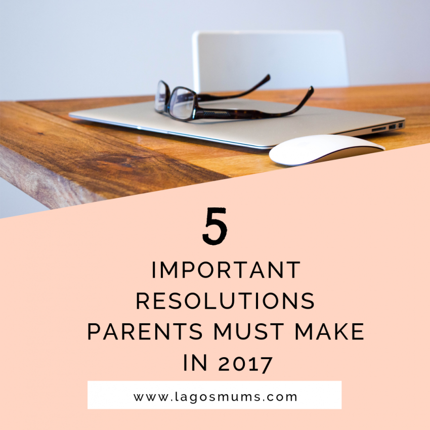 5 Important Resolutions Parents Must Make in 2017