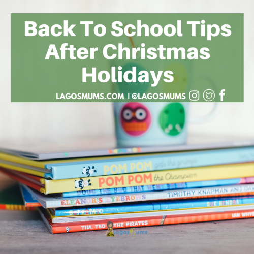 Back To School Tips After Christmas Holidays Lagosmums