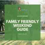 family friendly weekend guide / Easter Holiday