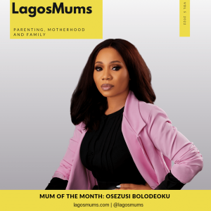 LagosMums Mum of the Month – Osezusi Bolodeoku